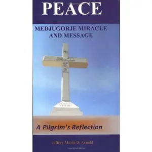 USED-Peace: Medjugorje Miracle and Message by Jeffrey Maria D. Arnold (Paperback)