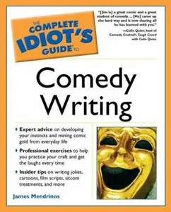 USED-The Complete Idiot's Guide to Comedy Writing by James Mendrinos (Paperback)