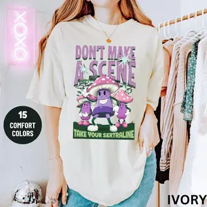 Comfort colors Sertraline Shirt Dont Make A Scene Take Your Sertraline Shirt Retro Sertraline Shirt Funny Depression T-shirt CF Serotonin Awareness YSerotAware