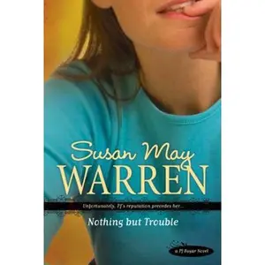 USED-Nothing but Trouble (PJ Sugar Series #1) by Susan May Warren (Paperback)