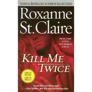 USED-Kill Me Twice by Roxanne St. Claire (Unknown)