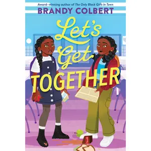 Let’s Get Together by Brandy Colbert [Hardback Book]