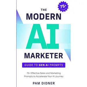 The Modern AI Marketer: Guide to Gen AI Prompts Paperback – September 4, 2024