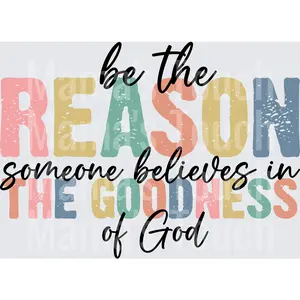 Be The Reason Someone Believes In GOD