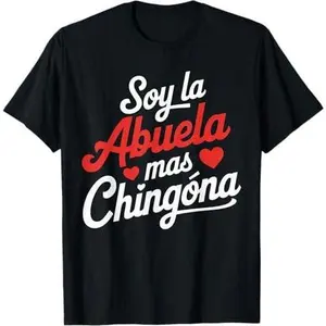 Funny Spanish Grandma Soy La Abuela Mas Chingona T-Shirt
