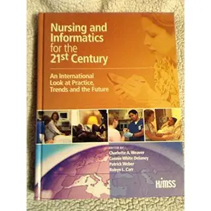 USED-Nursing and Informatics for the 21st Century: An International Look at Practice, Trends, and the Future (Hardcover)