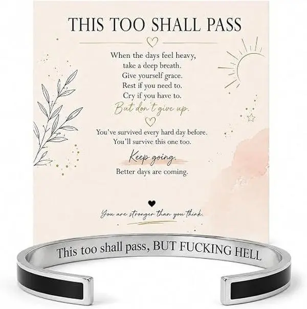 This Too Shall Pass But Fucking Hell Engraved Cuff Bracelet, Funny Sarcastic Quote Stainless Steel Open Bangle, Motivational Humor Jewelry Gift for Men Women