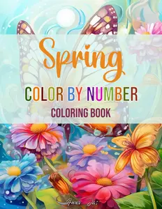 Spring - Color By Number - Coloring Book: Large Print Coloring Pages, Spring Vibes, Butterflies, Flowers And More, For Adults, Seniors And Kids | For Relaxation, Anxiety And ADHD Relief, Paperback
