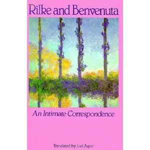 USED-Rilke and Benvenuta: An Intimate Correspondence (English and German Edition) by Rainer Maria Rilke (Hardcover)