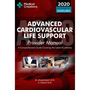 Advanced Cardiovascular Life Support (ACLS) Provider Manual - A Comprehensive Guide Covering the Latest Guidelines Paperback – August 20, 2021