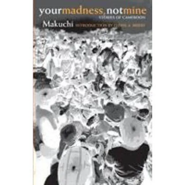 USED-Your Madness, Not Mine: Stories of Cameroon by Makuchi (Paperback)