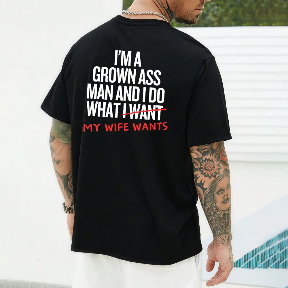I'm A Grown Ass Man And I Do What My Wife Wants T-Shirt, Funny Husband Hoodie, Grown Man Marriage Humor Graphic Tee, Married Life Humor