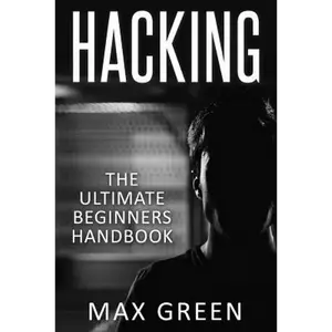Hacking: The Ultimate Beginners Handbook - Paperback