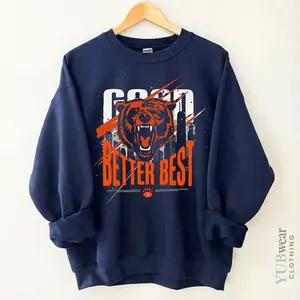 Good Better Best Shirt, Bears Football Fans Vintage Unisex Sweatshirt, Good Better Best Full Quote tee