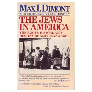 USED-The Jews in America: The Roots, History, and Destiny of American Jews by Max I. Dimont (Paperback)