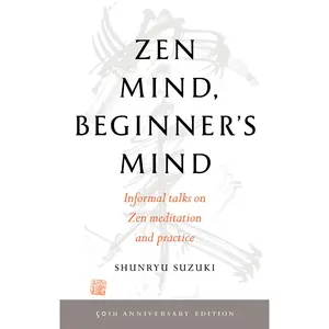 Zen Mind, Beginner's Mind: 50th Anniversary Edition -- Shunryu Suzuki - Paperback