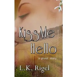 USED-Kiss Me Hello by L.K. Rigel (Paperback)