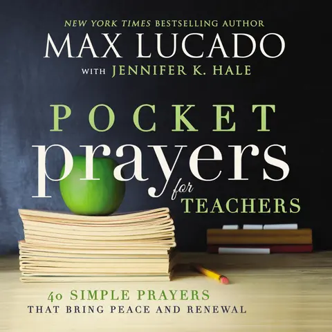 Pocket Prayers for Teachers: 40 Simple Prayers That Bring Peace and Renewal by Max Lucado [Hardback Book]