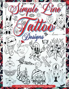 Simple Line Tattoo Designs: Big Book Of Small Tattoos. Over 1400 tattoos for Artists, Professionals and Amateurs. An Idea and Source