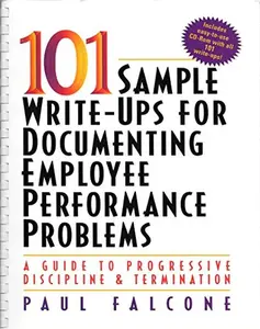 USED-101 Sample Write-Ups for Documenting Employee Performance Problems: A Guide to Progressive Discipline & Termination Spiral by Paul Falcone (Plastic Comb)