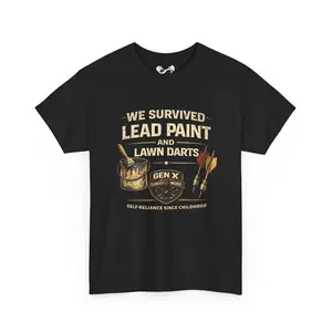 Gen X Survived Lead Paint and Lawn Darts Cotton Graphic T-Shirt