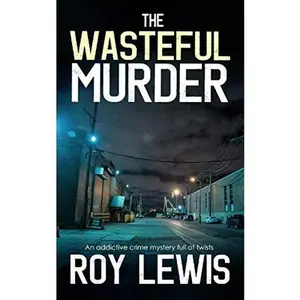 USED Book - THE WASTEFUL MURDER an addictive crime mystery full of twists (Eric Ward Mystery) by ROY LEWIS (Paperback) - english