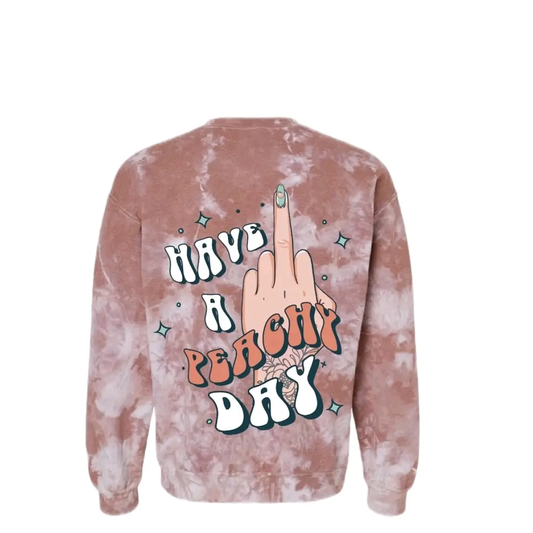 Have a Peachy Day-Sweater Sweatshirt Hoodie Pullover Comfort
