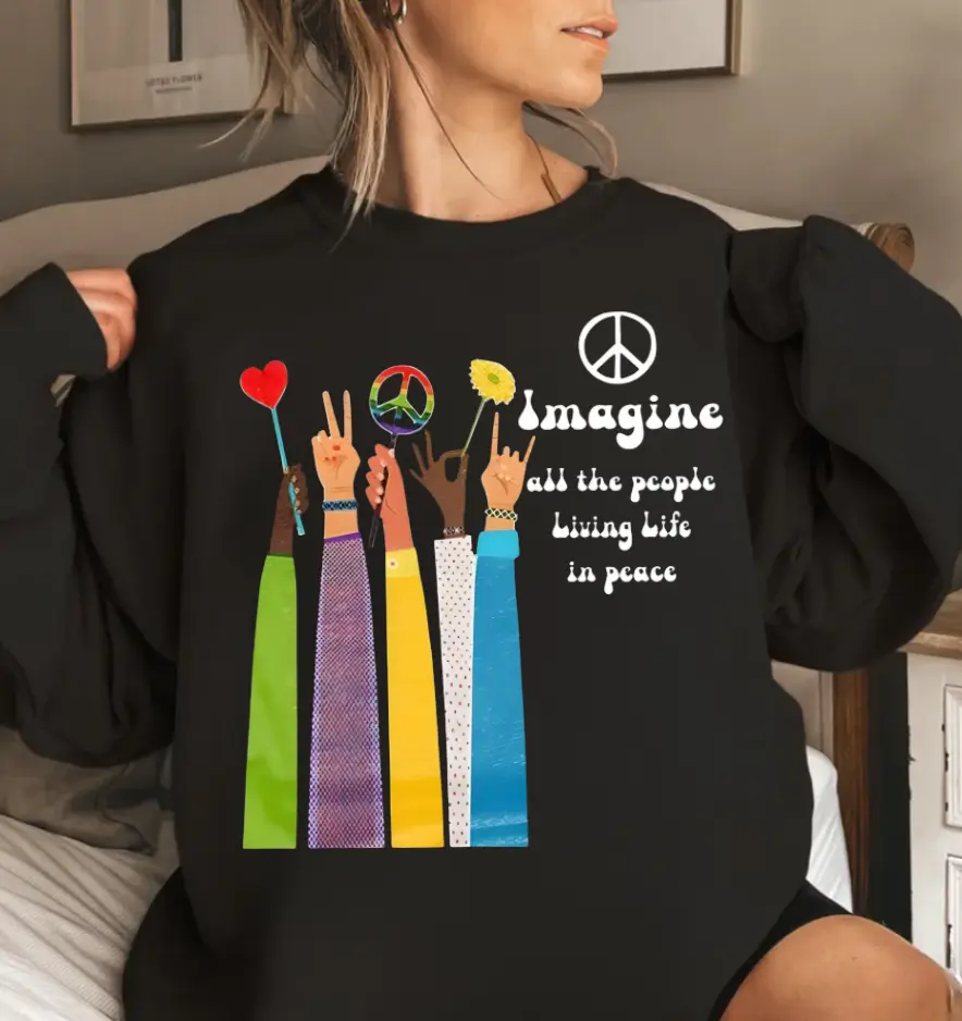 Imagine All The People Living Life In Peace Sweatshirt - Hoodie, Beatles Song Lyrics Sweatshirt, John Lennon Music, Hippie Life, Gift For Friend, Full Size, Full Colors