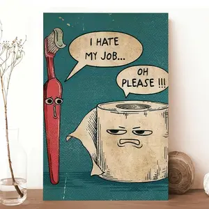 "I Hate Going to Work" Humorous Poster Canvas Art ，Creative and Funny Wall Decoration Featuring Toothbrush and Toilet Paper Design, Perfect for Living Room, Bedroom, or Bathroom