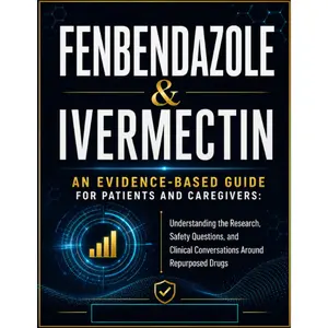 Fenbendazole & Ivermectin for Cancer: A Responsible, Evidence-Based Guide to Research, Safety Concerns, Patient Stories, and the Cancer Protocol Debate