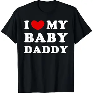 Stylish I Love My Baby Daddy T-Shirt in Premium 100 Percent Cotton for Ultimate Comfort and Breathability