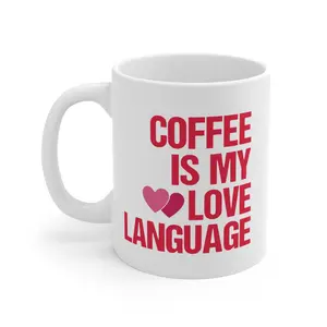 Coffee Is My Love Language Mug - Valentine's Day Gift for Coffee Lovers - Romantic Gift for Her Him Wife Husband Girlfriend Boyfriend
