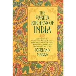 USED-The Varied Kitchens of India: Cuisines of the Anglo-Indians of Calcutta, Bengalis, Jews of Calcutta, Kashmiris, Parsis, and Tibetans of Darjeeling by Marks, Copeland (Paperback)