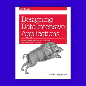 The Ultimate Guide to Scalable and Reliable Systems – Designing Data-Intensive Applications by Martin Kleppmann, 1st Edition