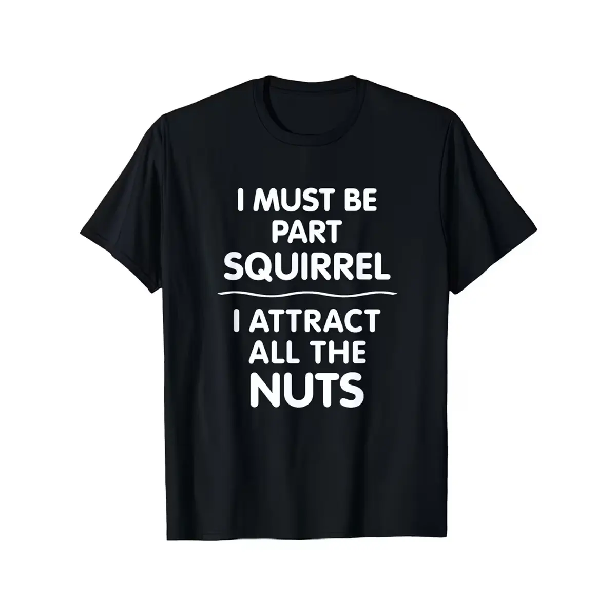 Funny Squirrel Pun T-Shirt - "I Must Have Squirrel Blood" Humorous Graphic Tee, Lightweight Short Sleeve Crew Neck Shirt Suitable for Daily Wear, Gym, Outdoor Activities Casual Top