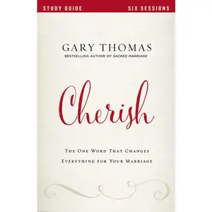Cherish Bible Study Guide: The One Word That Changes Everything for Your Marriage
