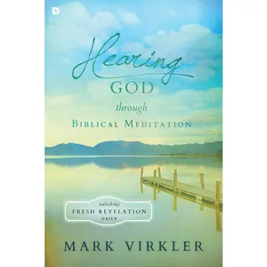 USED-Hearing God Through Biblical Meditation: Unlocking Fresh Revelation Daily by Virkler, Mark (Paperback)
