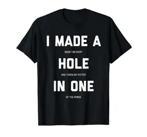 Funny Golf Shirts For Men Women - Hole In One Golf Gag Gifts T-Shirt