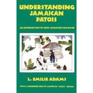 USED-Understanding Jamaican Patois: An Introduction to Afro-Jamaican Grammar by Adams, L. Emilie (Paperback)
