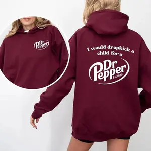 I Would Dropkick A Child For A Dr. Pepper 2 Sides Hoodie, Dr. Pepper Sweatshirt T-shirt, Dr Pepper Merch Clothing, Dr Pepper Est. 1885 Shirt