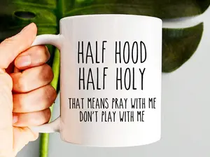Half Hood Half Holy Mug, Funny Christian Mug, Christian Gift, Jesus Mug, Scripture Mug, Christian Mugs, Coffee Mug, Religious Mugs