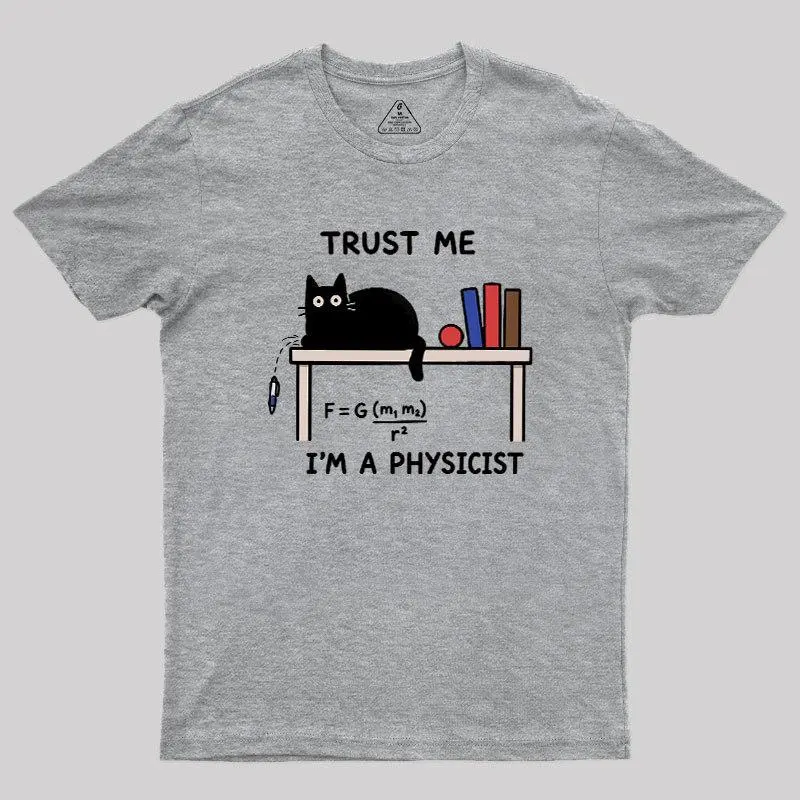 Trust Me I'm A Physicist Geek T-Shirt
