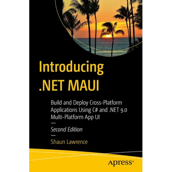Introducing .Net Maui: Build and Deploy Cross-Platform Applications Using C# and .Net 9.0 Multi-Platform App Ui - Paperback