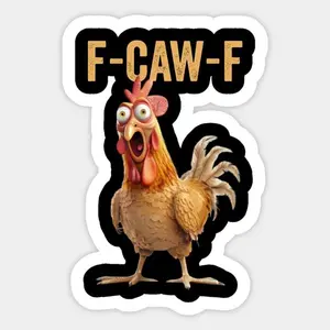 Funny Chicken Humor F-Caw-F Inappropriate Quote Rooster Sticker