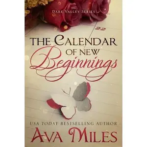 USED-The Calendar of New Beginnings: A Dare Valley Novel (Dare Valley Series) by Ava Miles (Paperback)