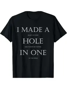 I Made a Hole in One Funny Golf T-Shirt for Men - Black Cotton Knit, Casual Round Neck Tee, Machine Washable, Unisex Crewneck T-Shirt