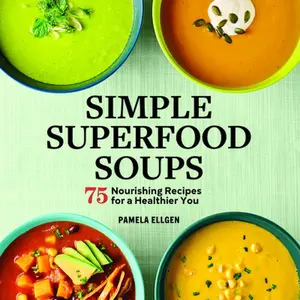 USED-Simple Superfood Soups: 75 Nourishing Recipes for a Healthier You by Ellgen, Pamela (Paperback)