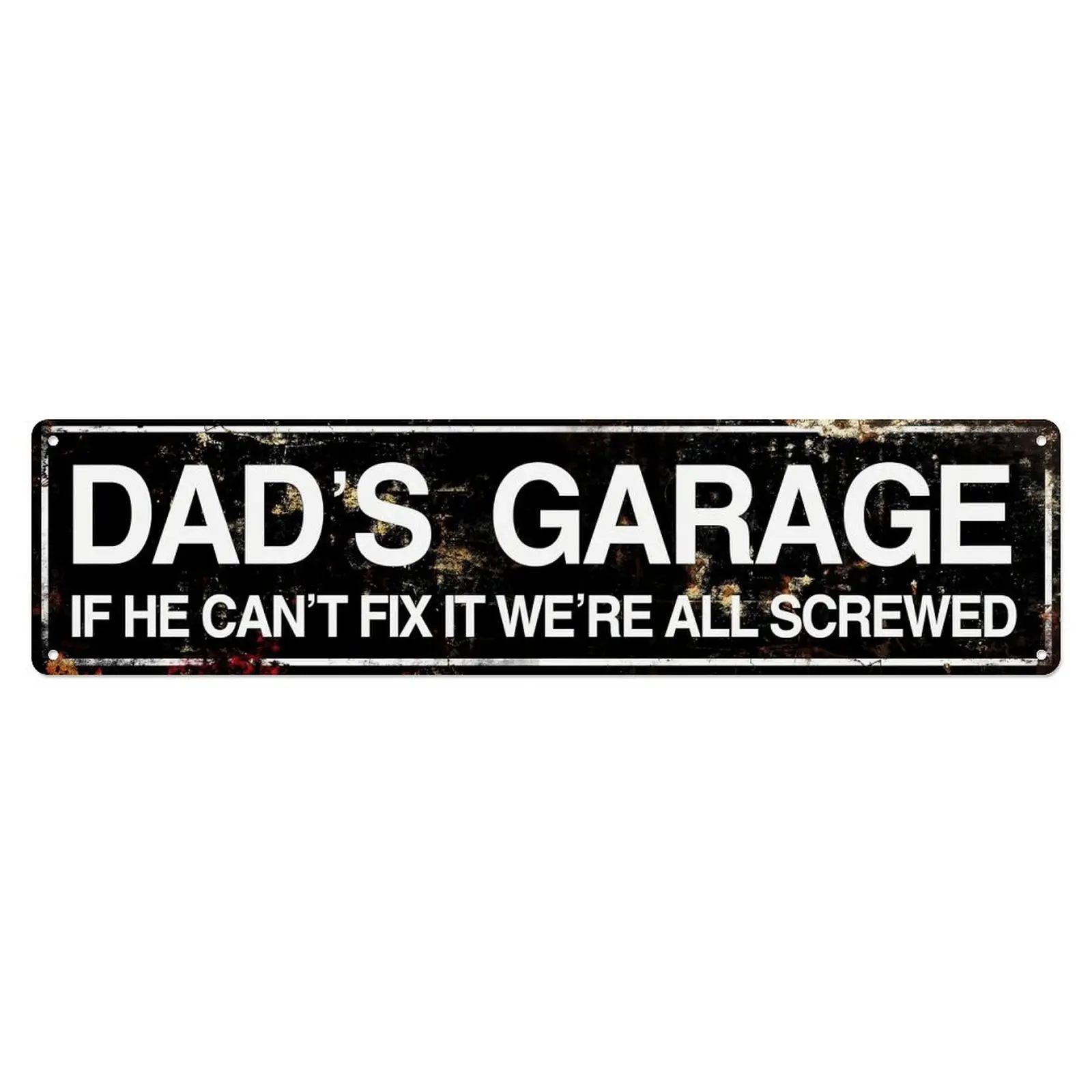 Dad’s Garage Aluminum Metal Sign 16x4 Inch, “If He Can’t Fix It We’re All Screwed” Funny Vintage Garage Wall Decor, Rustic Workshop Man Cave Sign, Mechanic Dad Gift for Father’s Day, Birthday, Home Garage or Tool Room