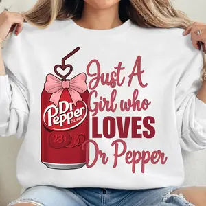 Just A girl who loves Dr Pepper Sweatshirt, Trendy Dr Pepper Shirt, Dr.Pepper Fan Shirt, Favorite Drink Gift, Perfect Gift for Dr Pepper Fans