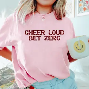 Cheer Loud Bet Zero T-shirt, Game Day No Gambling Tee, Funny Sport Gift, Graphic Printed Unisex Shirts